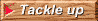 Tackle up