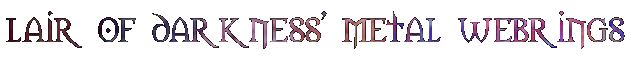 Lair of Darkness' Metal Webrings
