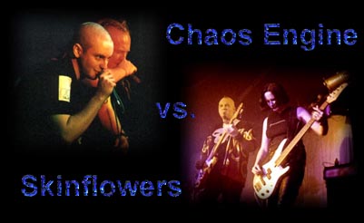 Chaos Engine vs. Skinflowers