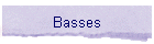 Basses