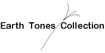 Welcome to the Earth Tones Collection Online