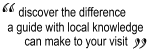 Discover the difference a guide with local knowledge can make to your visit