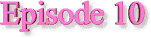 episode10_sign.gif (1581 bytes)