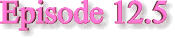 episode12.5.gif (1788 bytes)