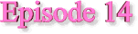 episode14sign.gif (1528 bytes)