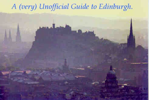 A (very) unofficial guide to Edinburgh