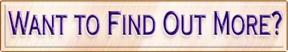 Want to Find Out More?