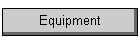 Equipment
