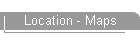 Location - Maps
