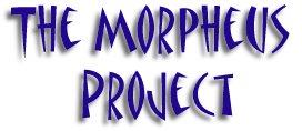 THE MORPHEUS PROJECT