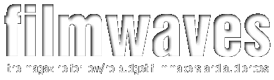 filmwaves, the magazine for low/no budget filmmakers and audiences