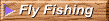 Fly Fishing