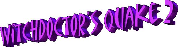 Witchdoctor's Quake 2