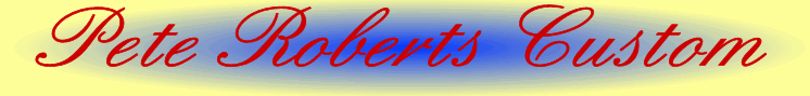 Pete Roberts Custom