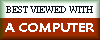 Best Viewed With A Computer
