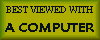 Best Viewed With A Computer