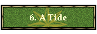 6. A Tide