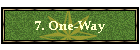 7. One-Way