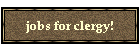 jobs for clergy!