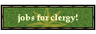 jobs for clergy!