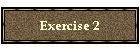Exercise 2