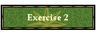 Exercise 2