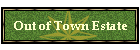 Out of Town Estate