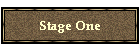 Stage One