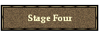 Stage Four