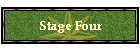 Stage Four