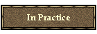 In Practice