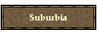 Suburbia