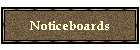 Noticeboards