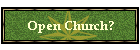 Open Church?