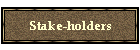 Stake-holders