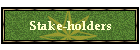 Stake-holders