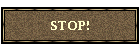 STOP!