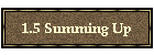 1.5 Summing Up
