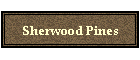 Sherwood Pines