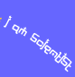i am scientist