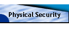 Physical Security