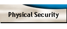 Physical Security