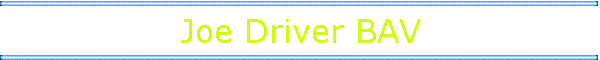 Joe Driver BAV