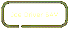 Joe Driver BAV