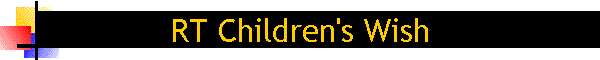 RT Children's Wish