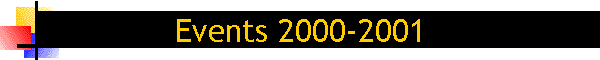 Events 2000-2001