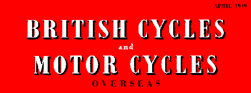 British Cycles and Motor Cycles Overseas, April 1949