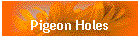Pigeon Holes