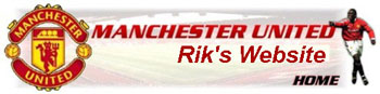 Welcome to Riks top Man U web Site