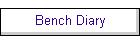 Bench Diary